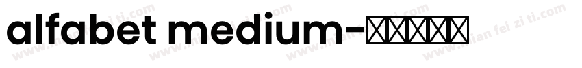 alfabet medium字体转换